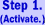 Step 1. Activate.